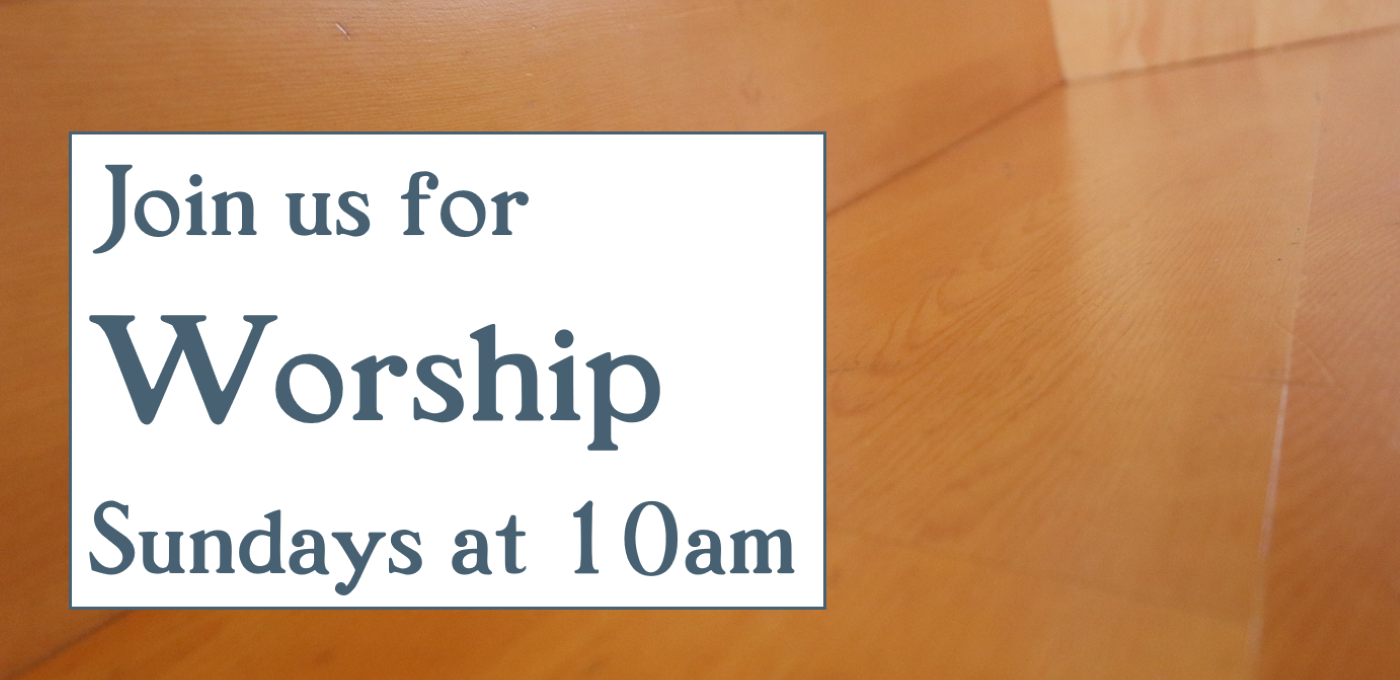 Join us for worship Sundays at 10am